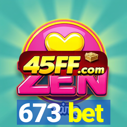 673 bet